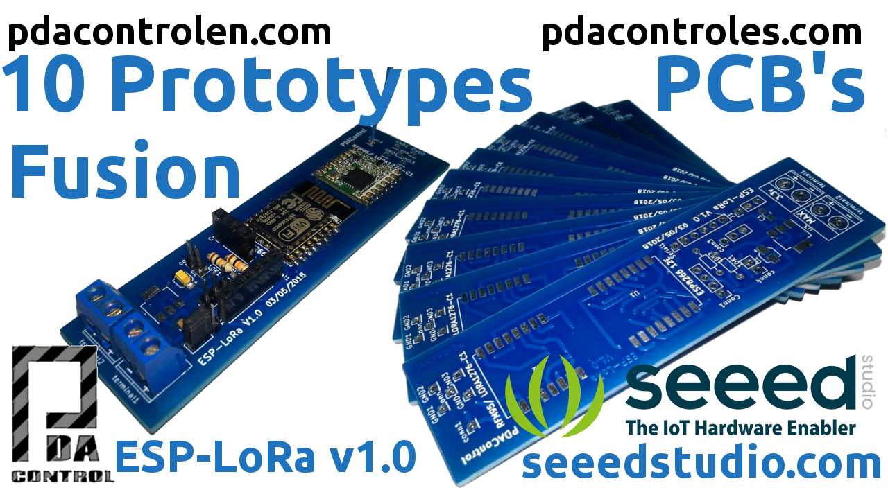 10 PCB's Professionals with Seeed Studio Fusion - ESP-LoRa Prototypes -  PDAControl